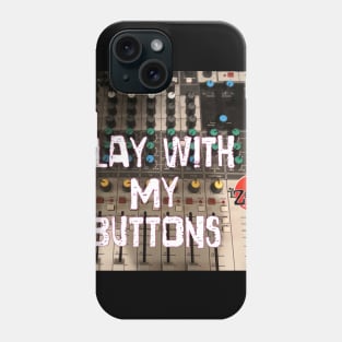 Play with my Buttons Phone Case