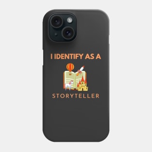 I identify as a Storyteller Phone Case