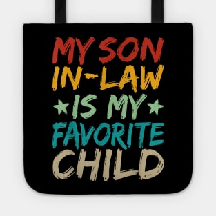 My son in-law is my favorite child Tote