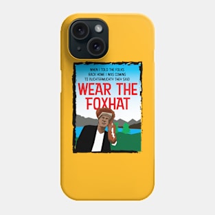 Wear the Fox Hat! Phone Case