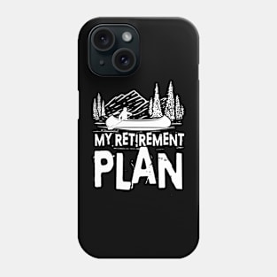 My Retirement Plan - Kayak/Canoe Phone Case