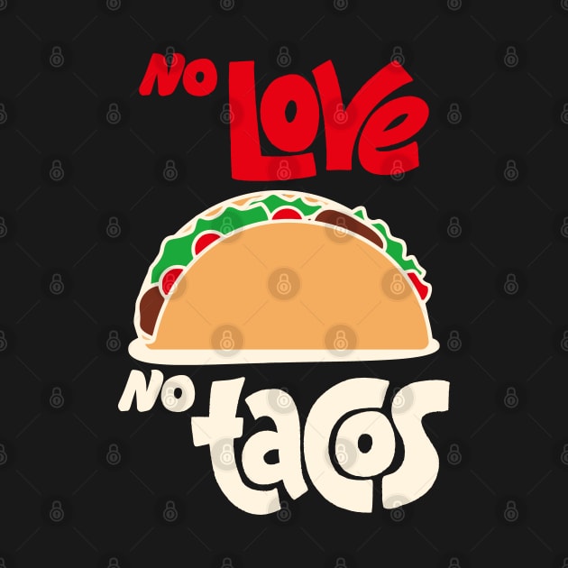 No Love No Tacos by Rundown