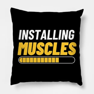 Funny Workout T-Shirt, Humorous Gym. Funny Fitness, Installing Muscles Pillow