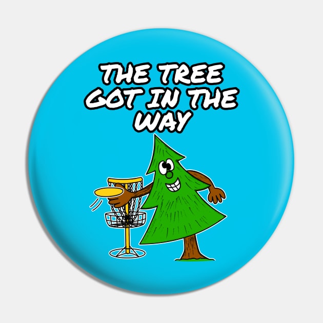 Disc Golf The Tree Got In The Way Pin by doodlerob