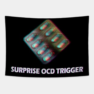 SURPRISE OCD TRIGGER Tapestry