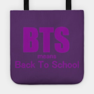 BTS means Back To School Tote