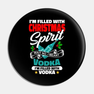 I'm Filled With Christmas Vodka Funny Gift Pin