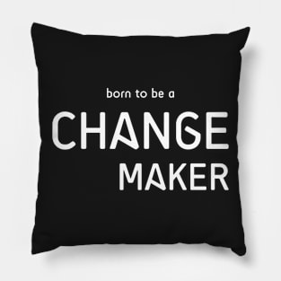 Change Maker Typography Motivational Quote Pillow