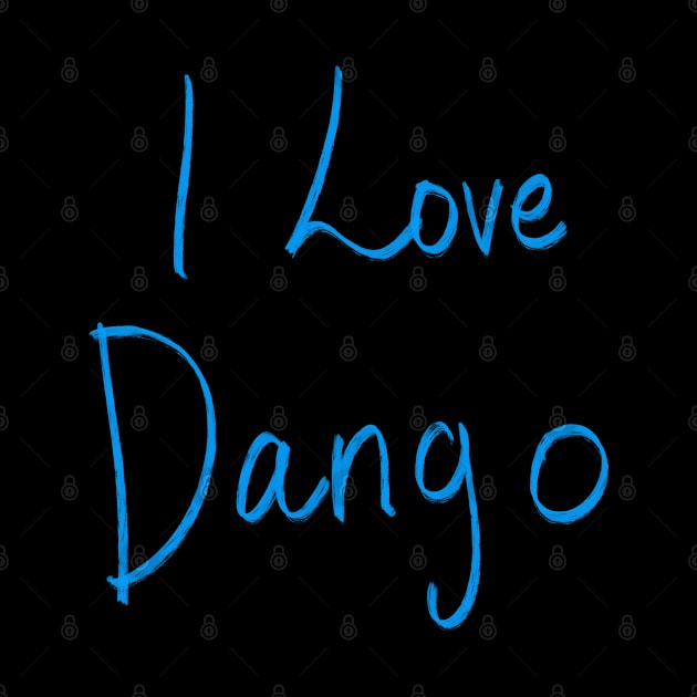 I LOVE DANGO by Lin Watchorn 