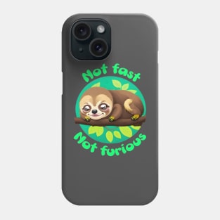 Not Fast Not Furious Phone Case