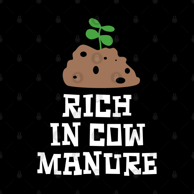 Rich in Cow Manure by Kev Brett Designs