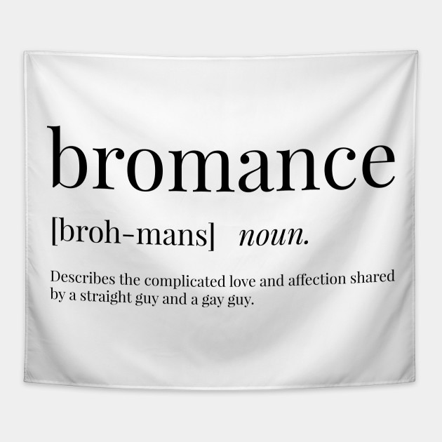 Bromance Definition Bromance Tapisserie Teepublic De