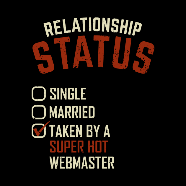 Relationship Status Taken By A Super Hot Webmaster by Dolde08