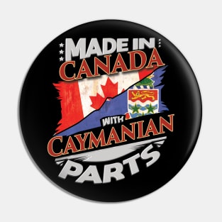 Made In Canada With Caymanian Parts - Gift for Caymanian From Cayman Islands Pin