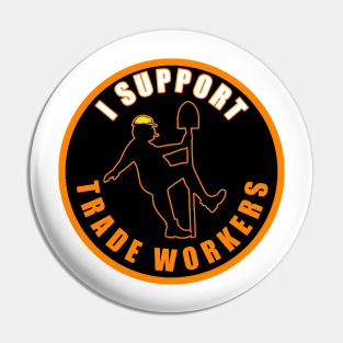 I Support Trade Workers Pin