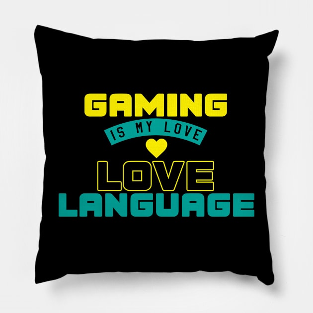 Gaming Is My Love Language Pillow by pako-valor