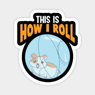 Adorable This Is How I Roll Hamster Pun Magnet