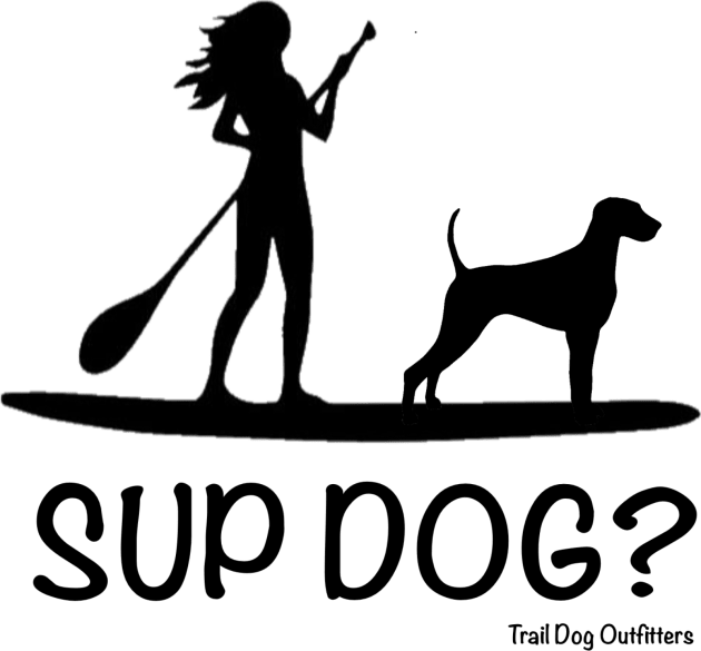 SUP Dog? Kids T-Shirt by TrailDogOutfitters