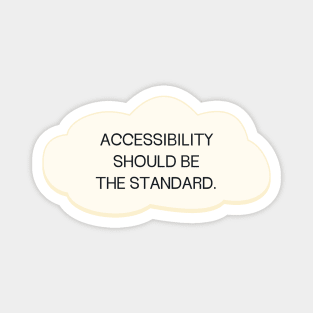 Accessibility Should Be The Standard - Accessible Magnet