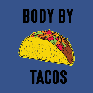 body by tacos T-Shirt