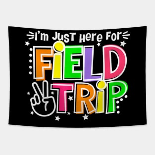 I'M Just Here For The Field Trip School Field Day 2024 Tapestry