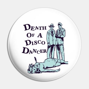 Death of a disco dancer Pin