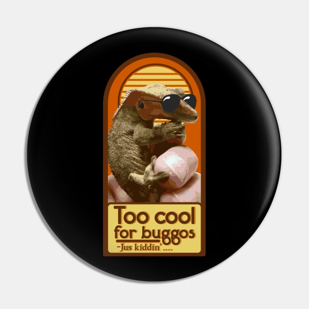 Crested Gecko Too Cool For Buggos..Jus Kiddin' Pin by Planetarydesigns