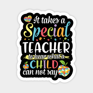 It Takes A Special Teacher To Hear What A Child Can Not Say Magnet