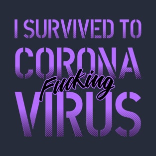 I Survived to corona fcking virus lettering violet and black art over a dark grey background. T shirt and stamps concept T-Shirt