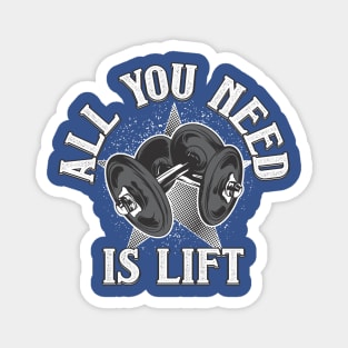 All You Need Is Lift Bodybuilding Mega Magnet