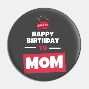 Happy Birthday to MOM Design Pin