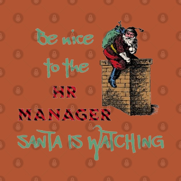 Human Resources Christmas Be Nice to the HR Manager Santa is Watching by KoumlisArt