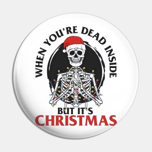 When Ur Dead inside But Its Christmas Pin