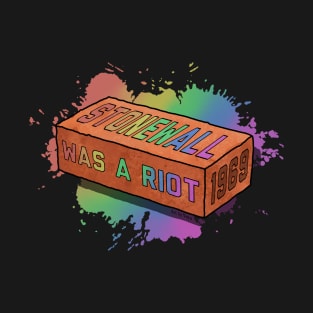 Stonewall Was A Riot T-Shirt