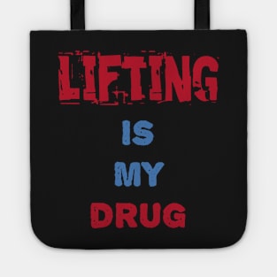 Lifting Is My Drug Tote