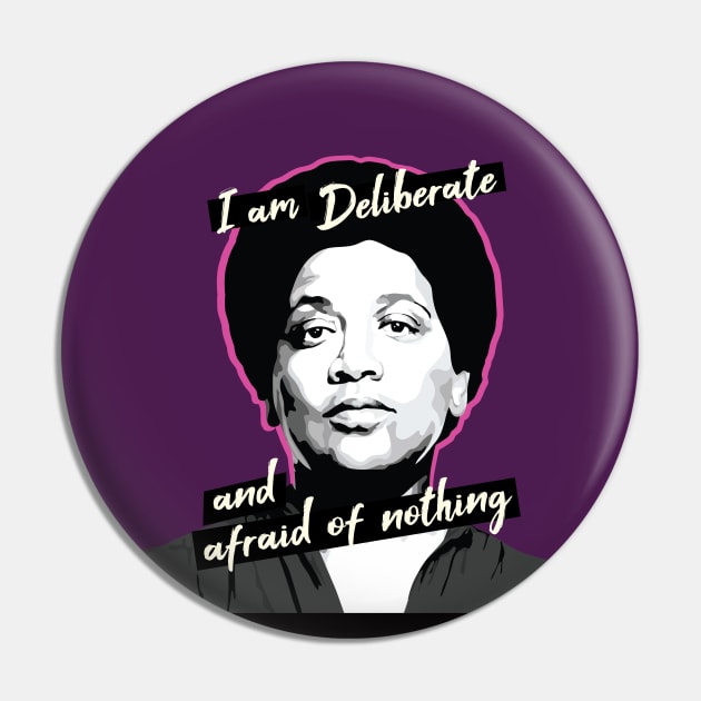 Audre Lorde I am Deliberate and Afraid of Nothing Pin by FemCards