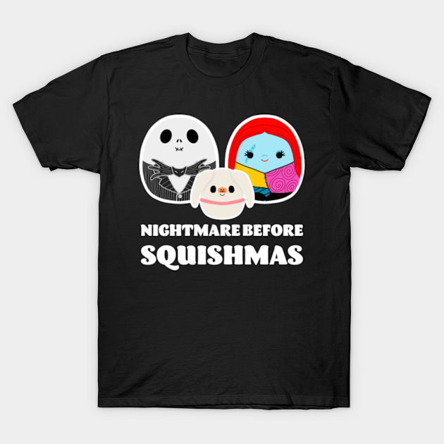 Nightmare Before Squishmas - Nightmare Before Christmas - T-Shirt