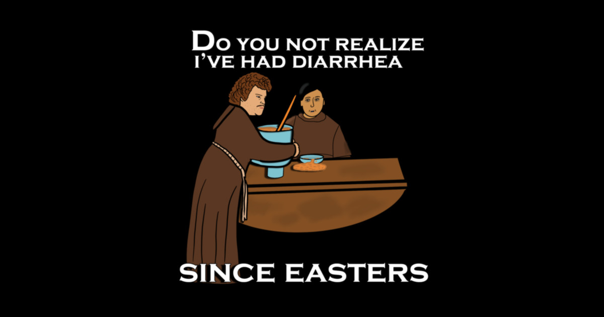 Nacho Libre diarrhea since easters - Nacho Libre Diarrhea Since Easters