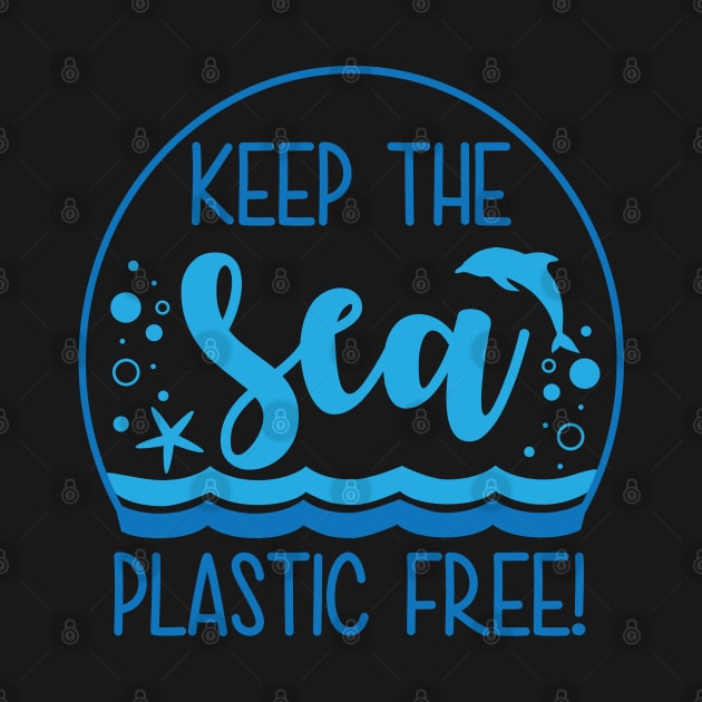 Keep The Sea Plastic Free by defytees