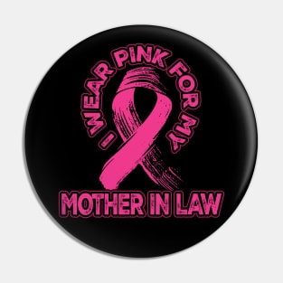 Breast Cancer Awareness I Wear Pink for my Mother-In-Law Pin