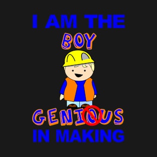 I am the Boy Genius in making! T-Shirt