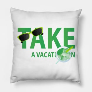 Take A Vacation Pillow