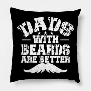 Dads with beards are better Pillow