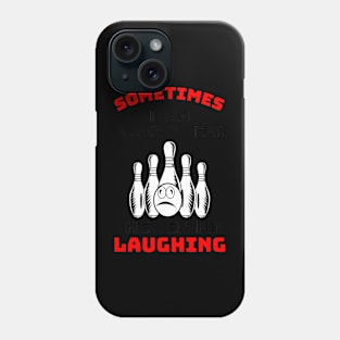 Almost Hear The Ten Pin Laughing Bowling Team Bowler Phone Case