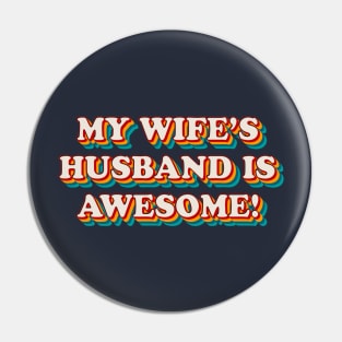 My Wife’s Husband is Awesome Pin