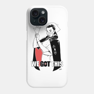 WE GOT THIS NURSE Phone Case