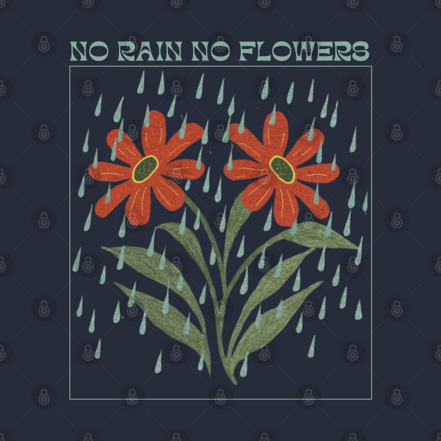 No Rain, No Flowers by SOS@ddicted