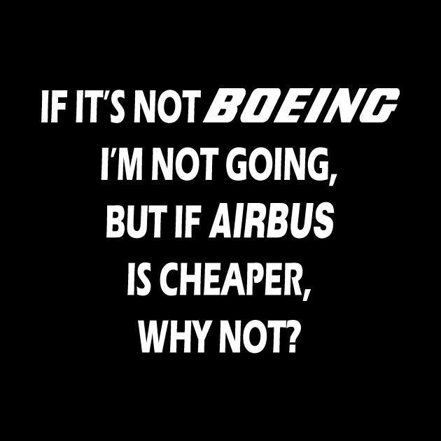 BOEING OR AIRBUS, WHY NOT? by Fly Buy Wear