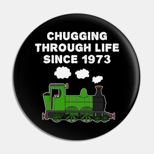 50th Birthday Train Chugging Through Life Since 1973 Pin