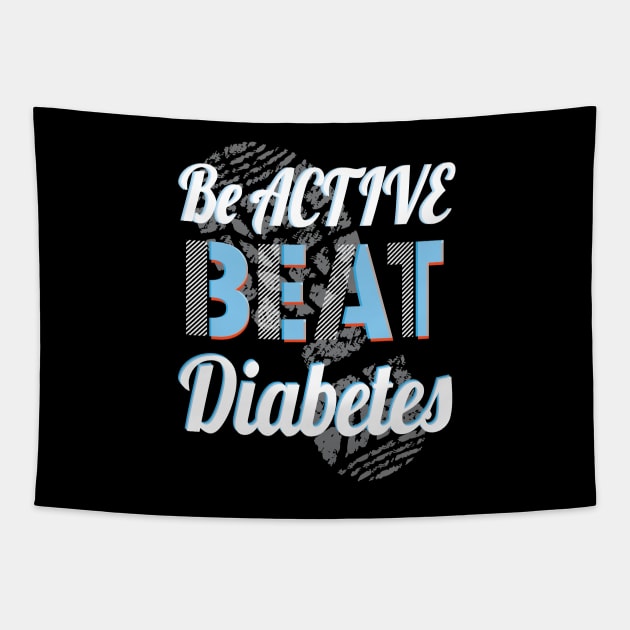 Be Active, Beat Diabetes - Diabetes, t1d, diabetes type 1, diabetics, type one Tapestry by papillon